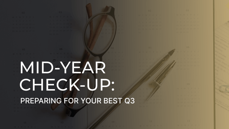 Mid-Year Check-Up: Preparing for Your Best Q3