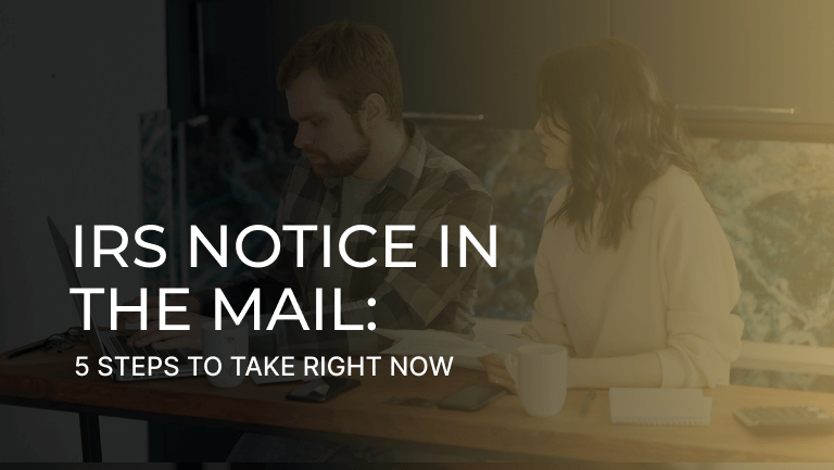 IRS Notice in the Mail: 5 Steps to Take Right Now